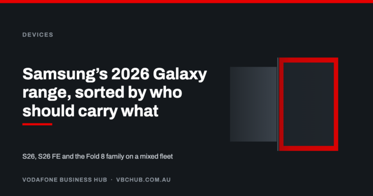 Samsung’s 2026 Galaxy range, sorted by who should carry what — Vodafone Business Hub