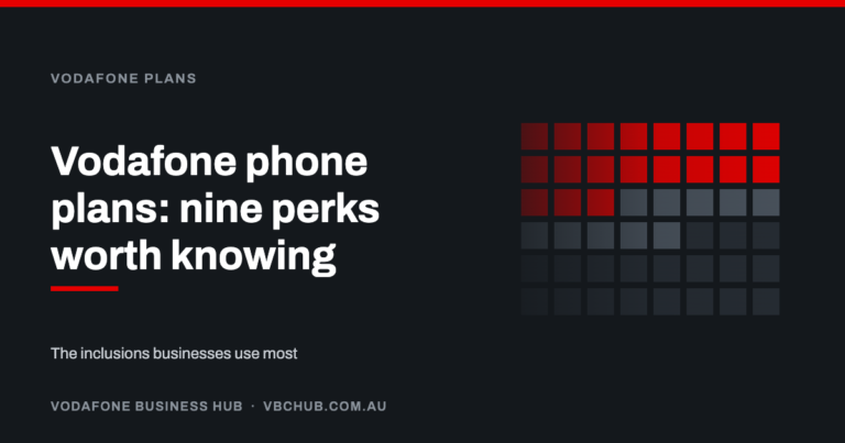 Vodafone phone plans: nine perks worth knowing — Vodafone Business Hub